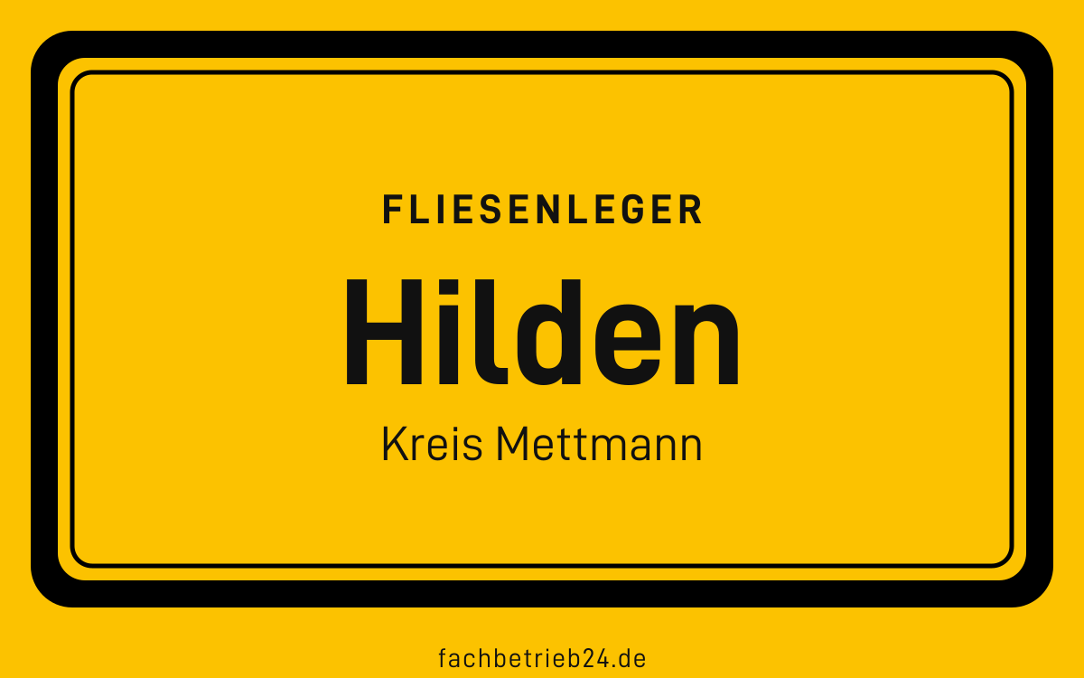Gelbe Ortstafel Hilden mit der Kopfzeile Fliesenleger