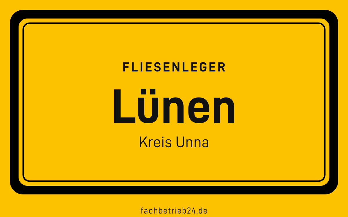 Gelbe Ortstafel Lünen mit der Kopfzeile Fliesenleger