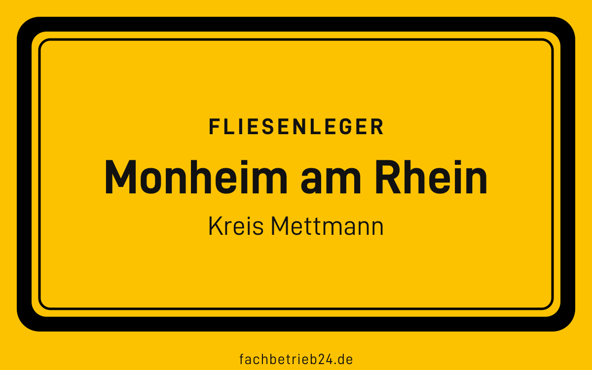 Gelbe Ortstafel Monheim am Rhein mit der Kopfzeile Fliesenleger