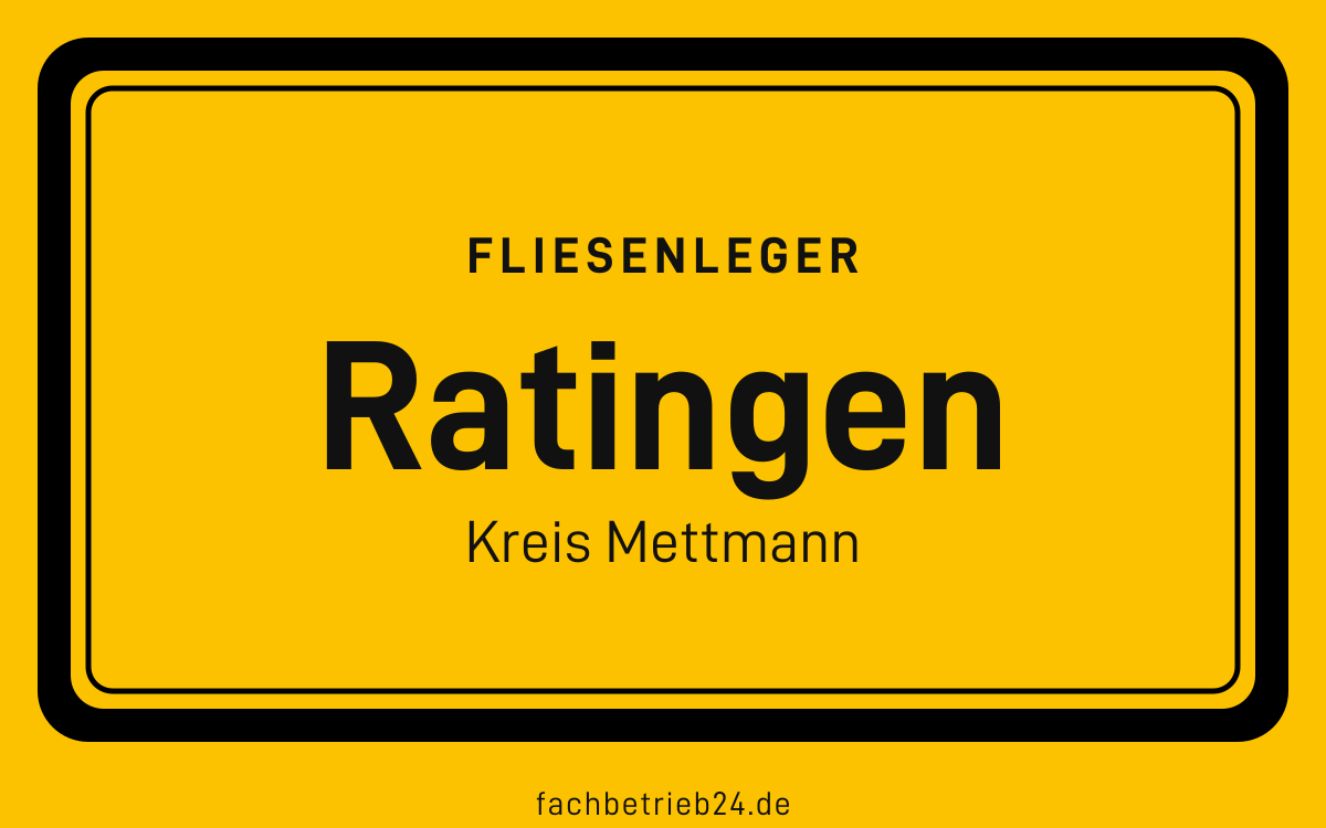 Gelbe Ortstafel Ratingen mit der Kopfzeile Fliesenleger