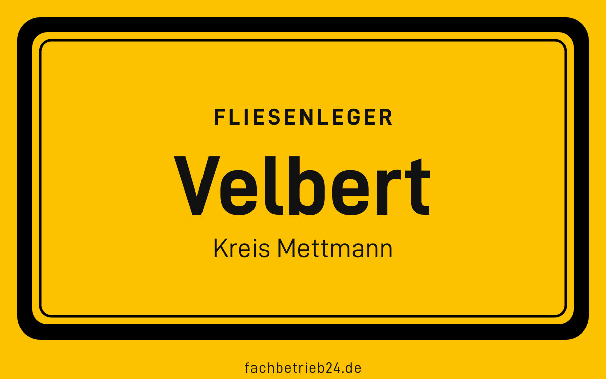 Gelbe Ortstafel Velbert mit der Kopfzeile Fliesenleger