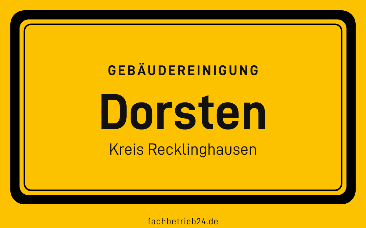 Gelbe Ortstafel Dorsten mit der Kopfzeile Gebäudereinigung