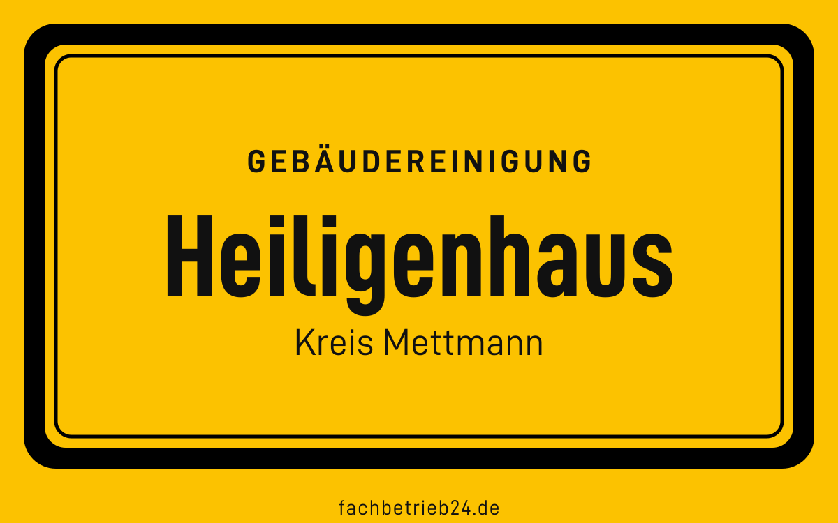 Gelbe Ortstafel Heiligenhaus mit der Kopfzeile Gebäudereinigung