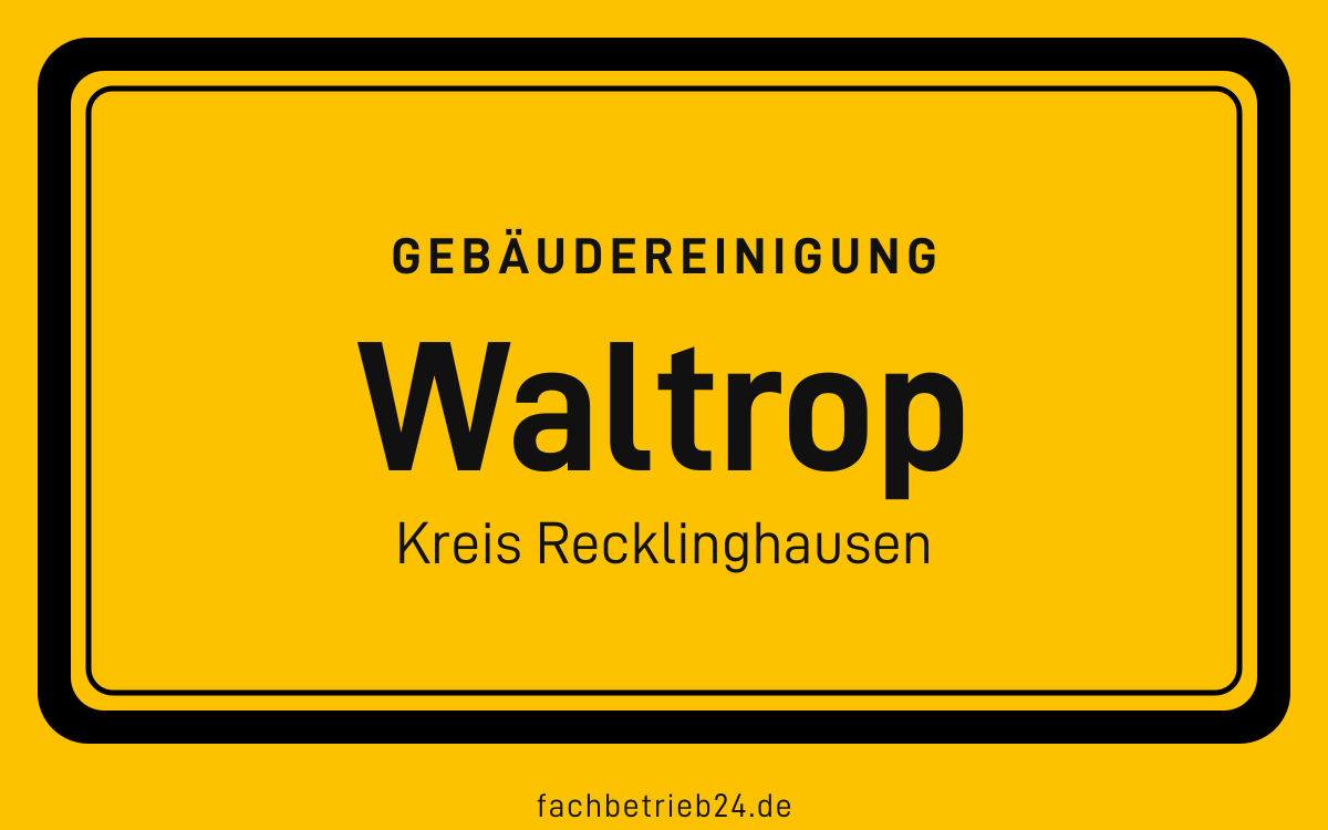 Gelbe Ortstafel Waltrop mit der Kopfzeile Gebäudereinigung