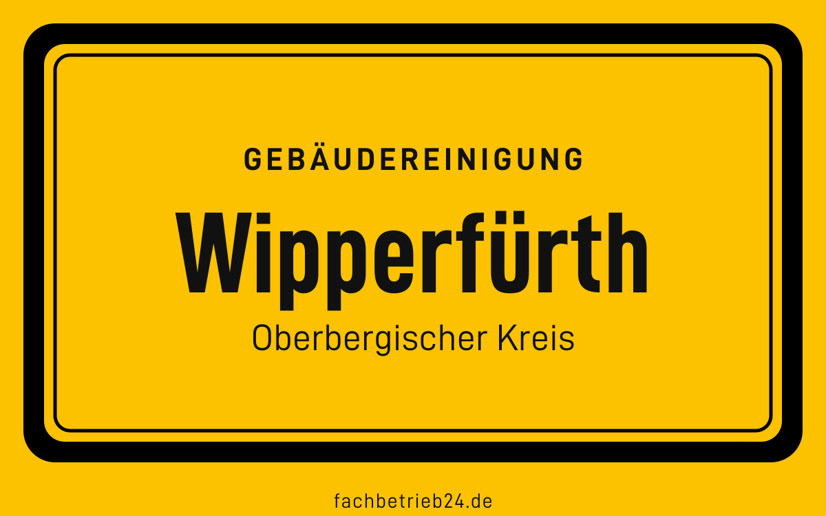 Gelbe Ortstafel Wipperfürth mit der Kopfzeile Gebäudereinigung