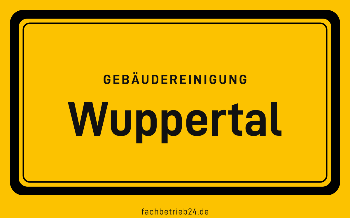Gelbe Ortstafel Wuppertal mit der Kopfzeile Gebäudereinigung