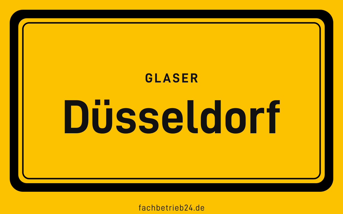 Ortsschild Düsseldorf: Glaser in Düsseldorf