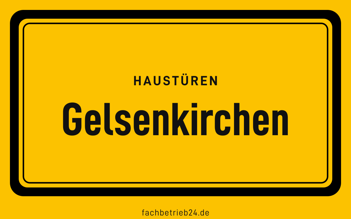 Gelbe Ortstafel Gelsenkirchen mit der Kopfzeile Haustüren