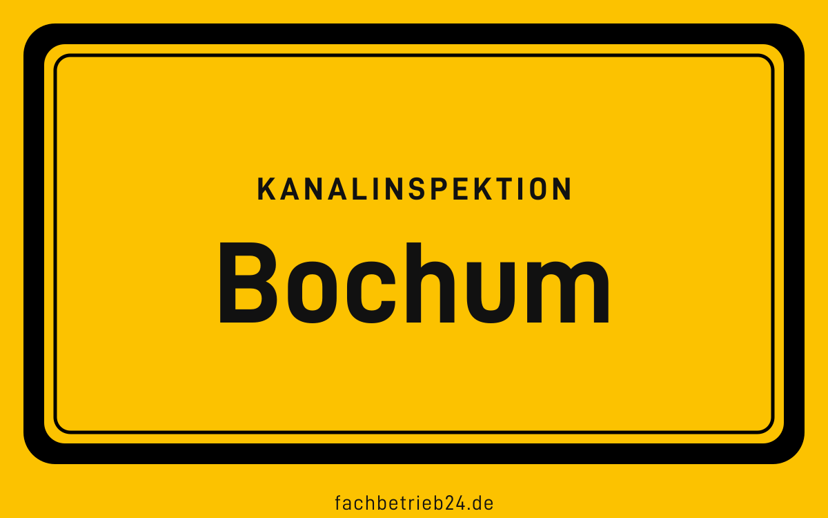 Gelbe Ortstafel Bochum mit der Kopfzeile Kanalinspektion