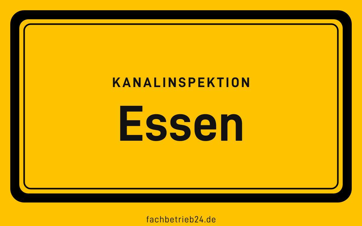 Gelbe Ortstafel Essen mit der Kopfzeile Kanalinspektion