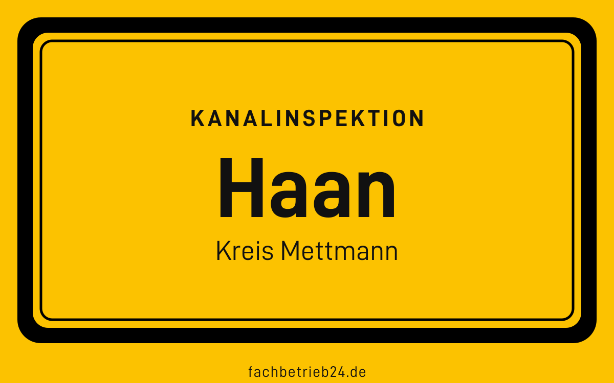 Gelbe Ortstafel Haan mit der Kopfzeile Kanalinspektion und der Zeile Kreis Mettmann
