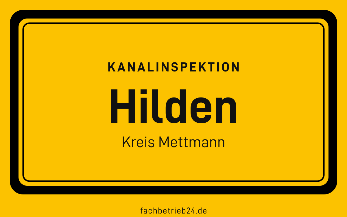 Gelbe Ortstafel Hilden mit der Kopfzeile Kanalinspektion und der Zeile Kreis Mettmann