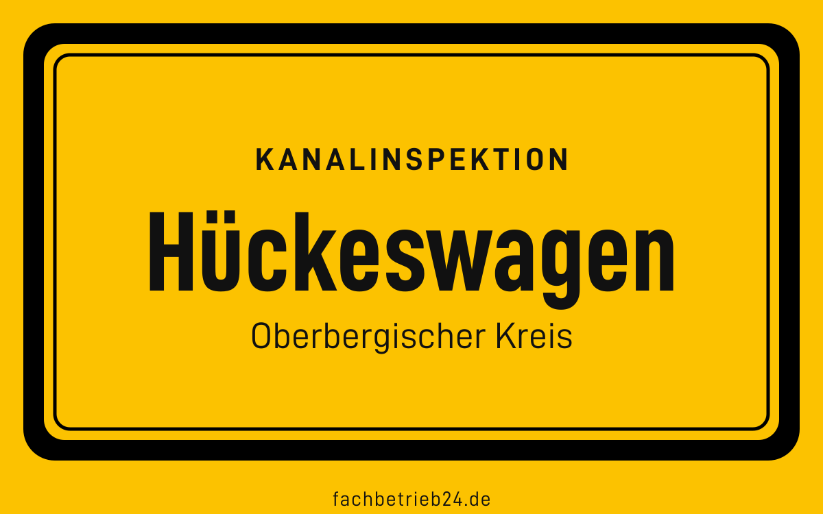 Gelbe Ortstafel Hückeswagen mit der Kopfzeile Kanalinspektion und der Zeile Oberbergischer Kreis