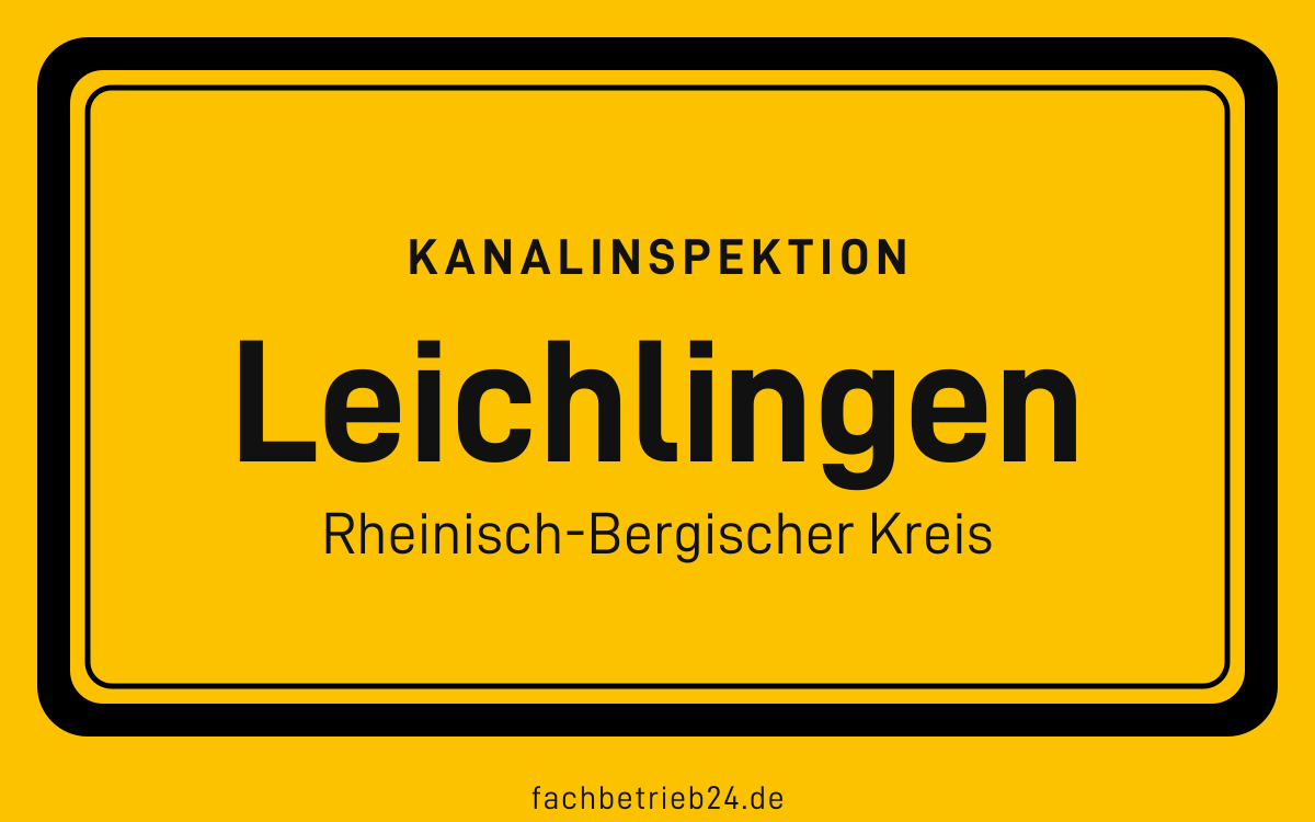 Gelbe Ortstafel Leichlingen mit der Kopfzeile Kanalinspektion und der Zeile Rheinisch-Bergischer Kreis