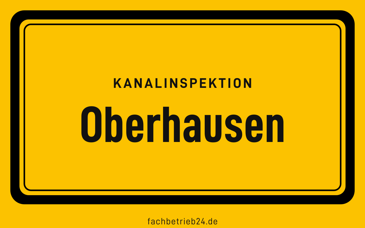 Gelbe Ortstafel Oberhausen mit der Kopfzeile Kanalinspektion