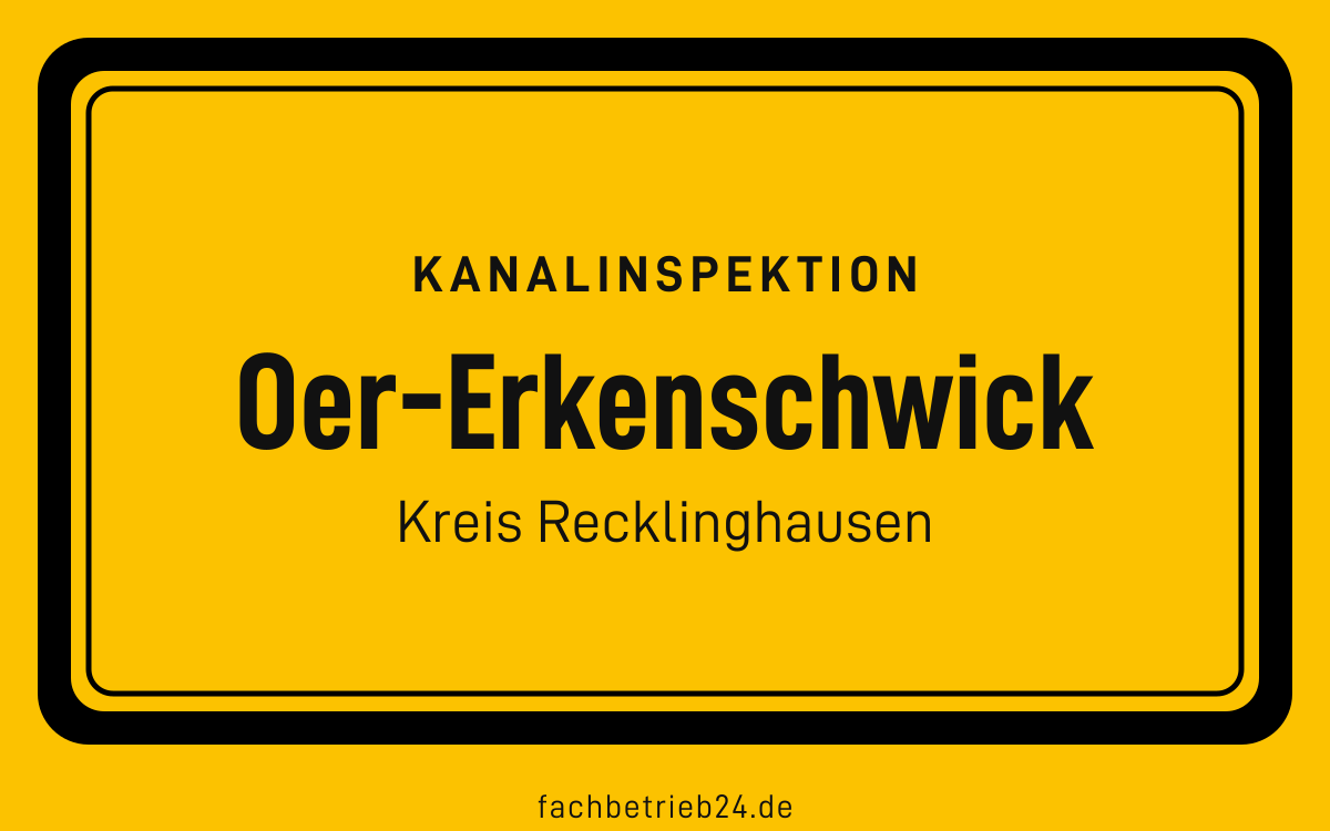 Gelbe Ortstafel Oer-Erkenschwick mit der Kopfzeile Kanalinspektion und der Zeile Kreis Recklinghausen