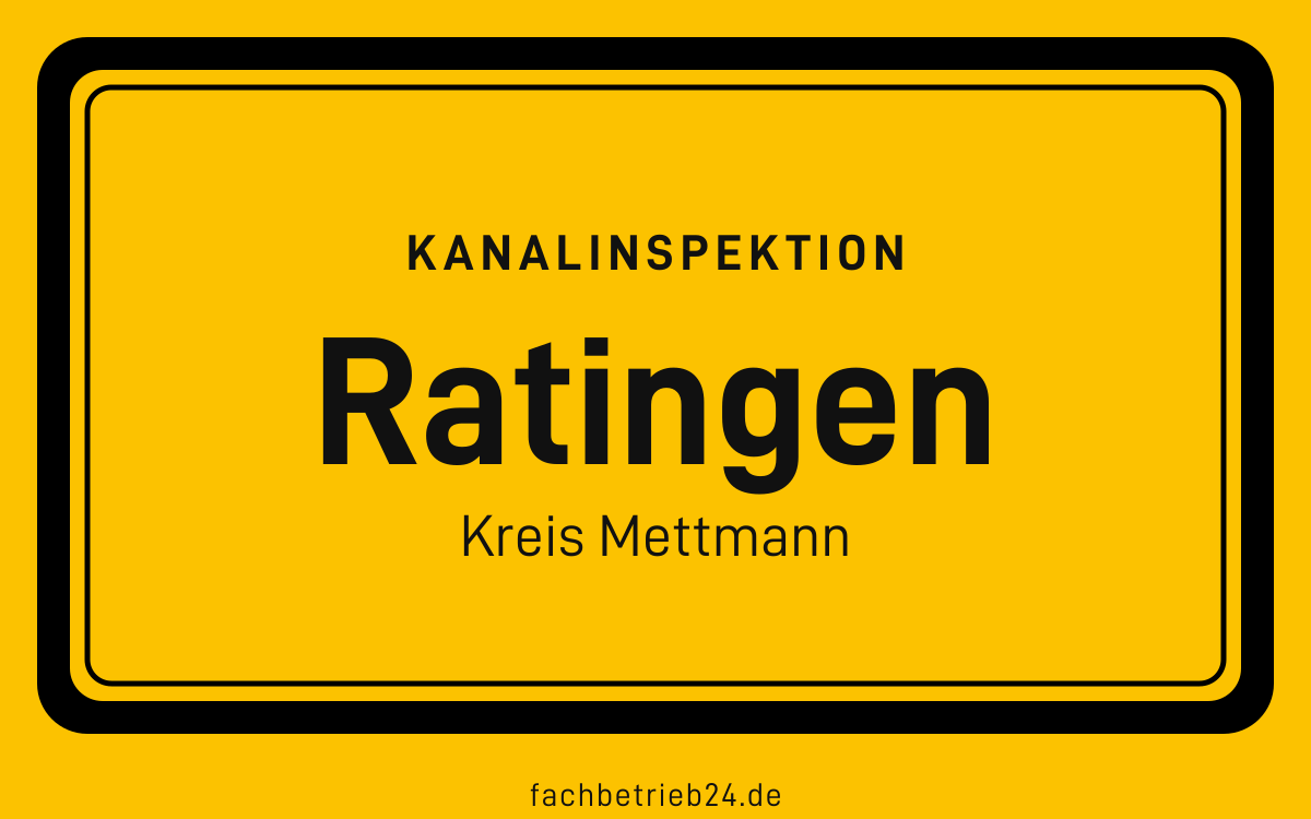 Gelbe Ortstafel Ratingen mit der Kopfzeile Kanalinspektion und der Zeile Kreis Mettmann