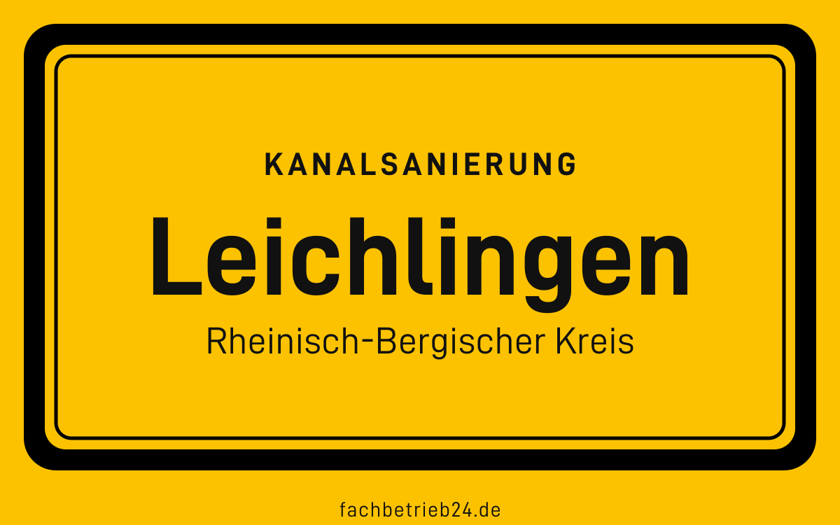 Gelbe Ortstafel Leichlingen mit der Kopfzeile Kanalsanierung