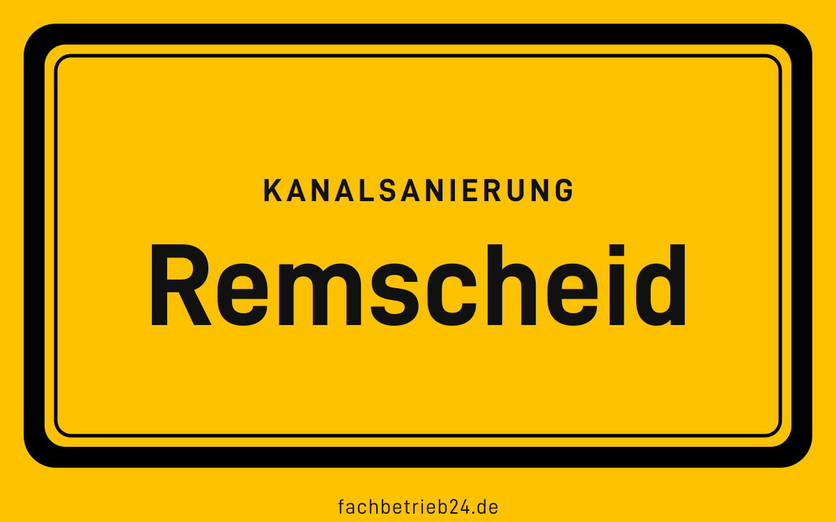 Gelbe Ortstafel Remscheid mit der Kopfzeile Kanalsanierung