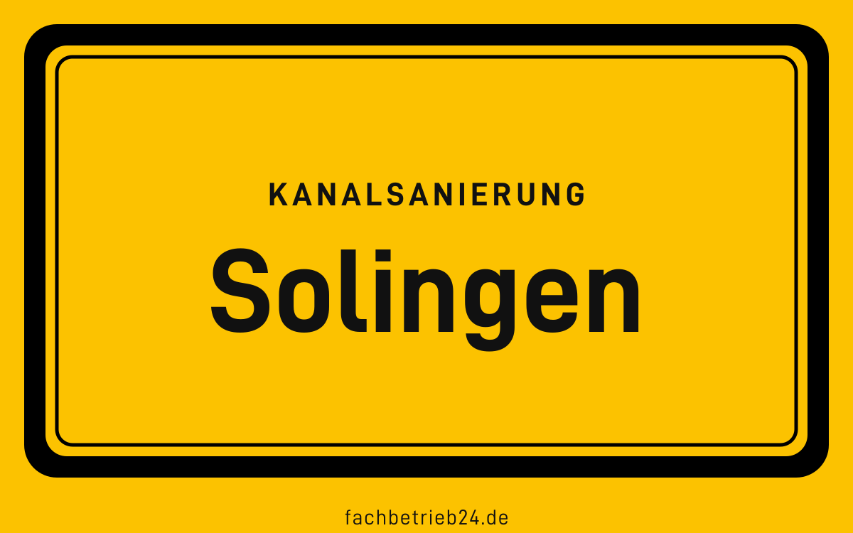 Gelbe Ortstafel Solingen mit der Kopfzeile Kanalsanierung