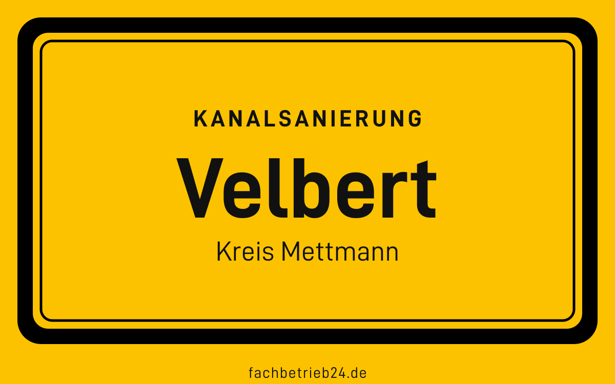 Gelbe Ortstafel Velbert mit der Kopfzeile Kanalsanierung
