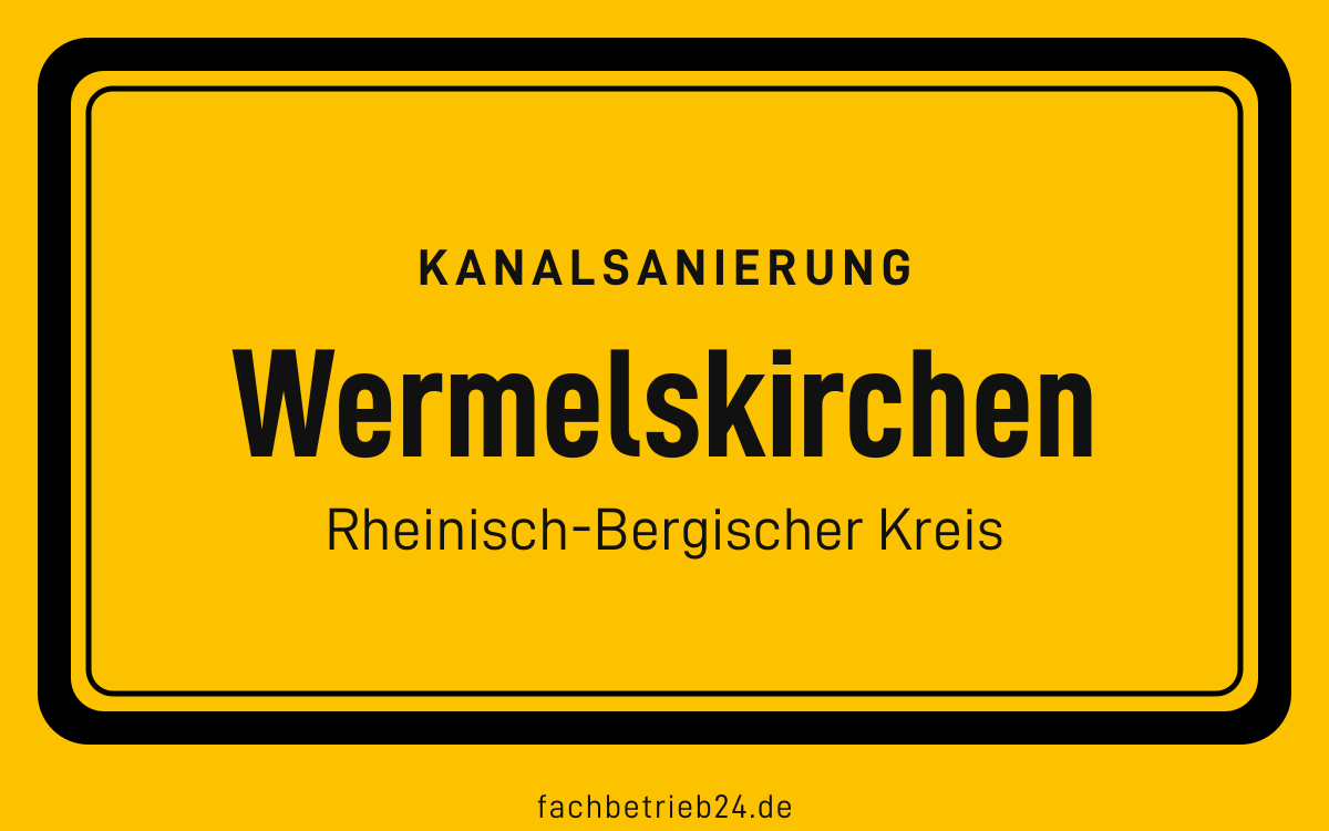 Gelbe Ortstafel Wermelskirchen mit der Kopfzeile Kanalsanierung