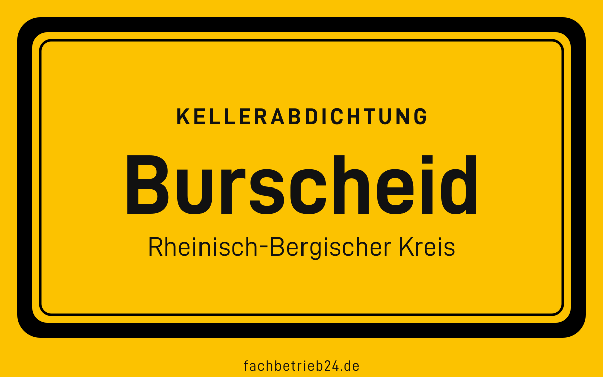 Gelbe Ortstafel Burscheid mit der Kopfzeile Kellerabdichtung