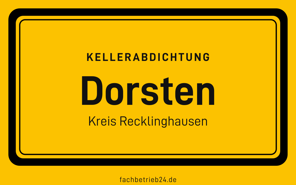 Gelbe Ortstafel Dorsten mit der Kopfzeile Kellerabdichtung