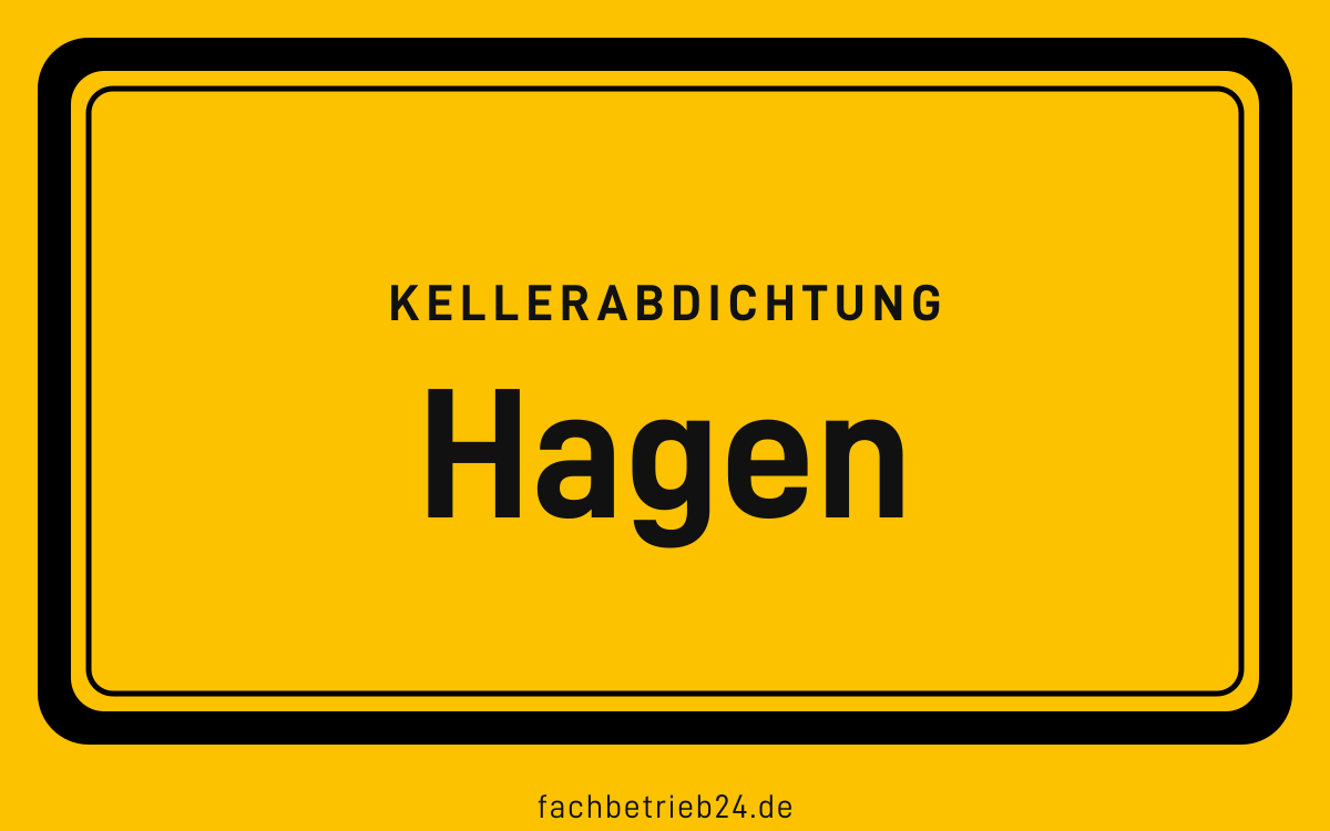 Gelbe Ortstafel Hagen mit der Kopfzeile Kellerabdichtung