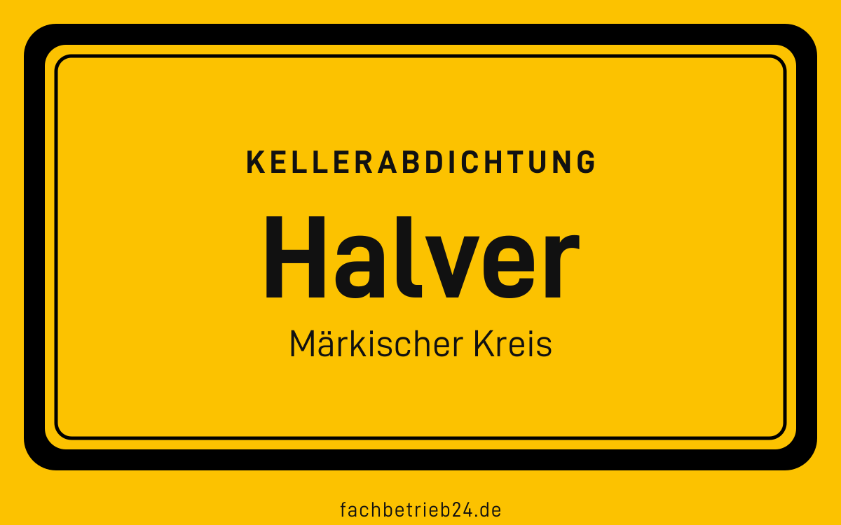 Gelbe Ortstafel Halver mit der Kopfzeile Kellerabdichtung