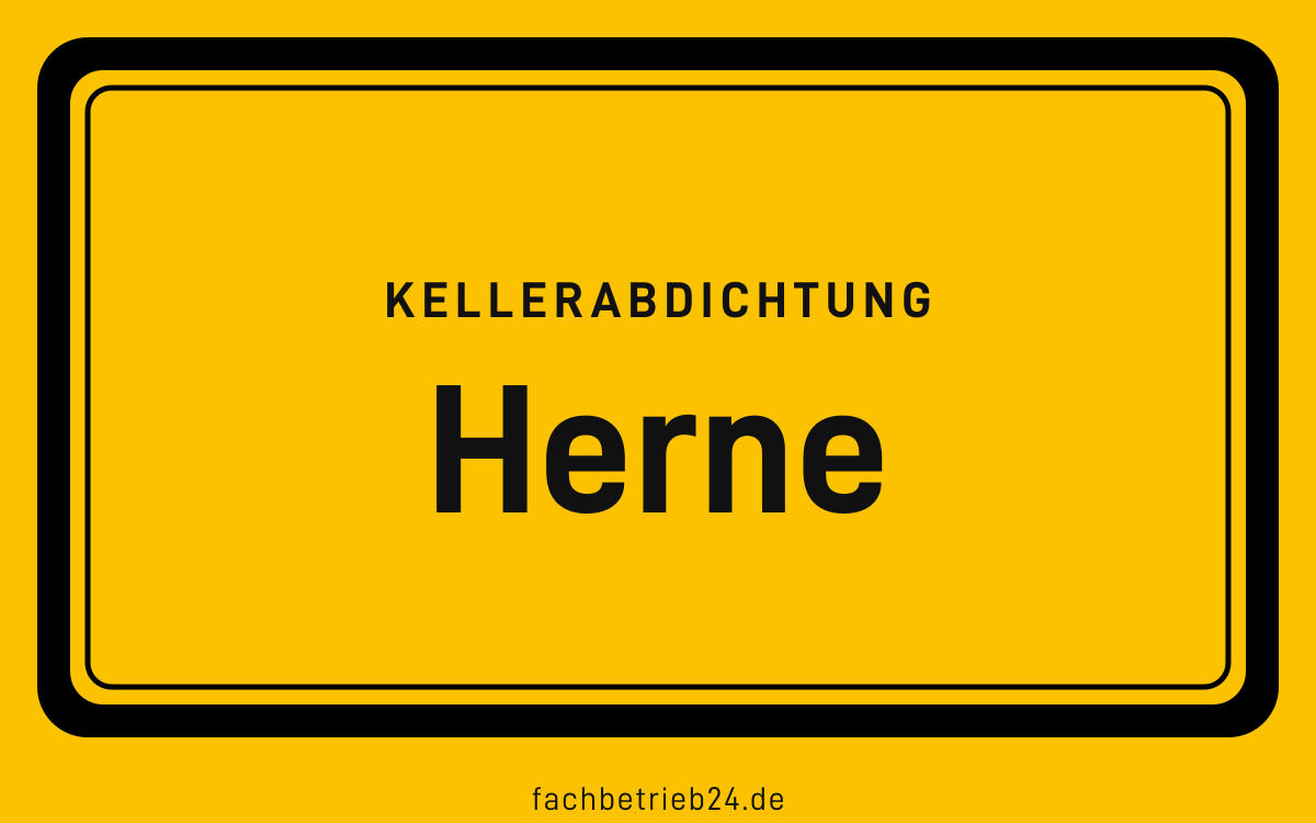 Gelbe Ortstafel Herne mit der Kopfzeile Kellerabdichtung