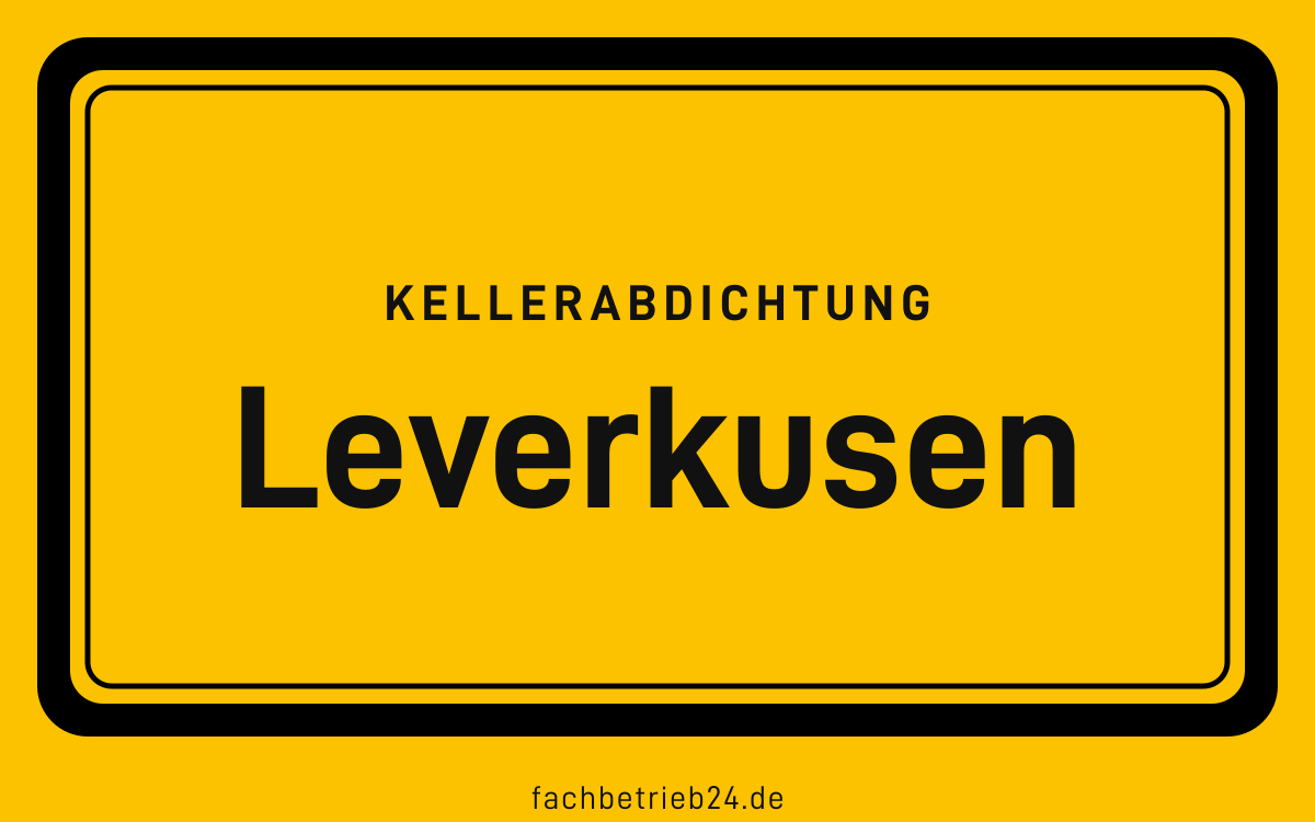 Gelbe Ortstafel Leverkusen mit der Kopfzeile Kellerabdichtung