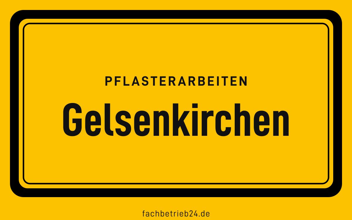 Gelbe Ortstafel Gelsenkirchen mit der Kopfzeile Pflasterarbeiten
