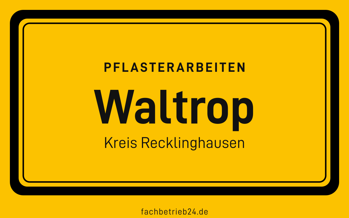 Gelbe Ortstafel Waltrop mit der Kopfzeile Pflasterarbeiten