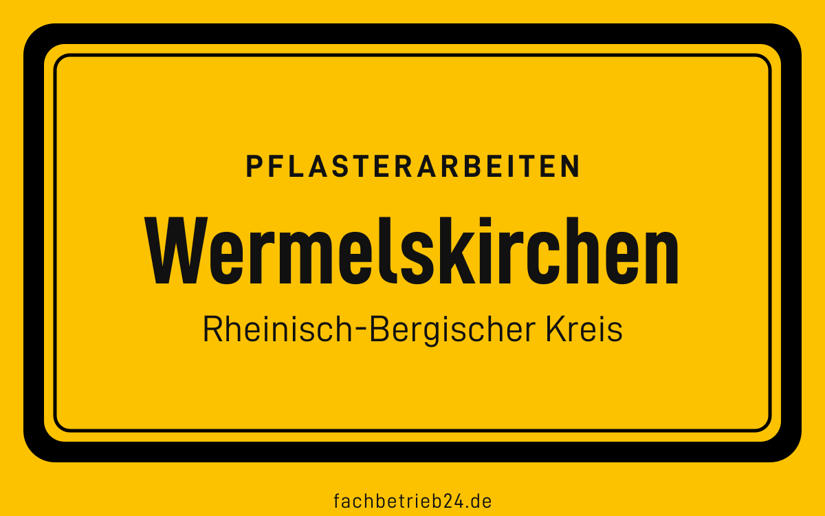 Gelbe Ortstafel Wermelskirchen mit der Kopfzeile Pflasterarbeiten