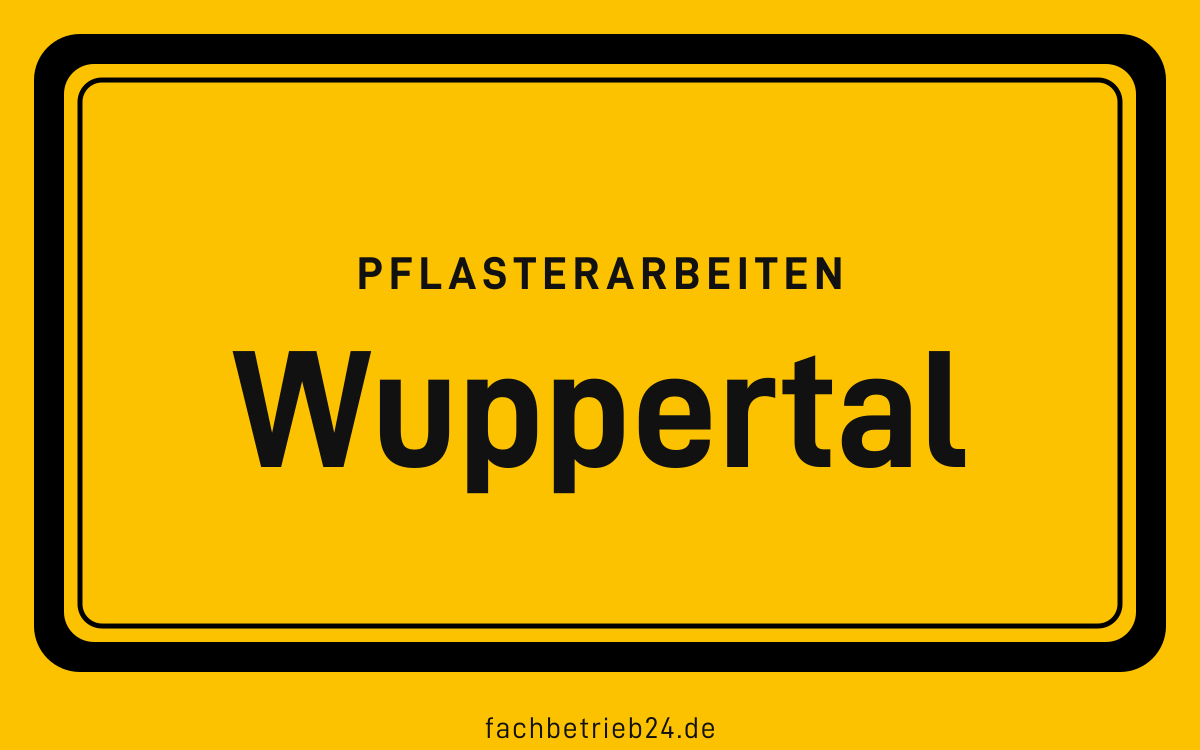 Gelbe Ortstafel Wuppertal mit der Kopfzeile Pflasterarbeiten