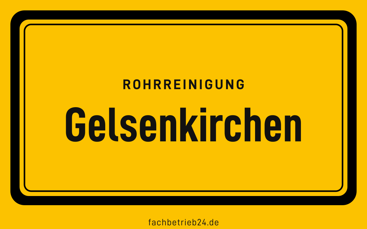 Gelbe Ortstafel Gelsenkirchen mit der Kopfzeile Rohrreinigung