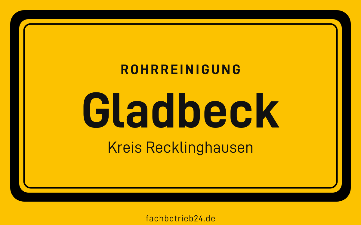 Gelbe Ortstafel Gladbeck mit der Kopfzeile Rohrreinigung