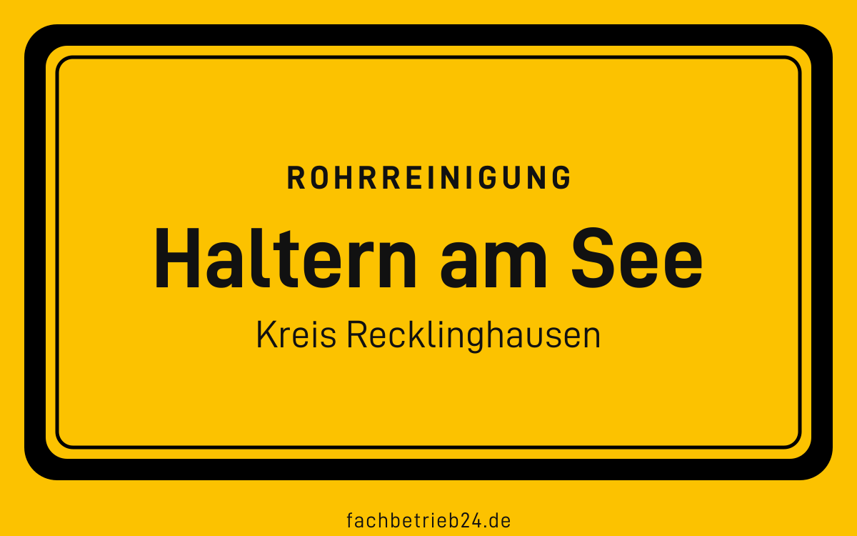 Gelbe Ortstafel Haltern am See mit der Kopfzeile Rohrreinigung
