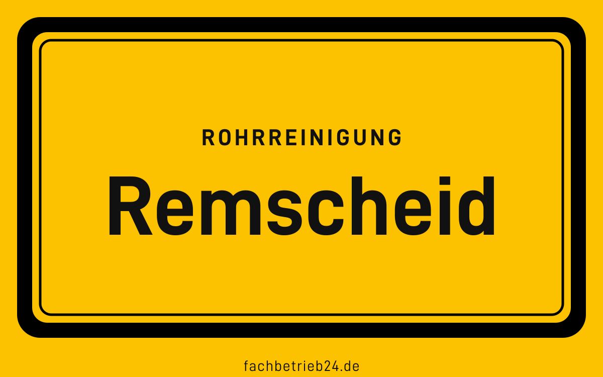 Gelbe Ortstafel Remscheid mit der Kopfzeile Rohrreinigung