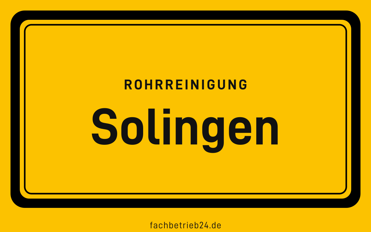 Gelbe Ortstafel Solingen mit der Kopfzeile Rohrreinigung