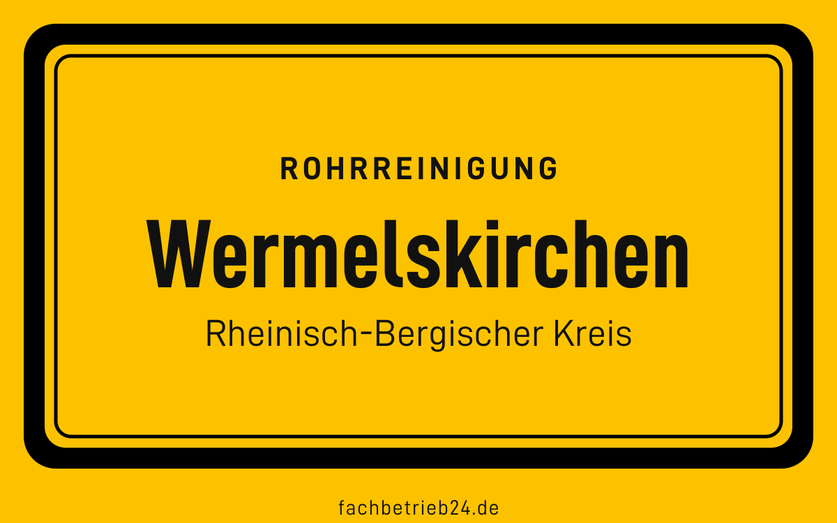 Gelbe Ortstafel Wermelskirchen mit der Kopfzeile Rohrreinigung