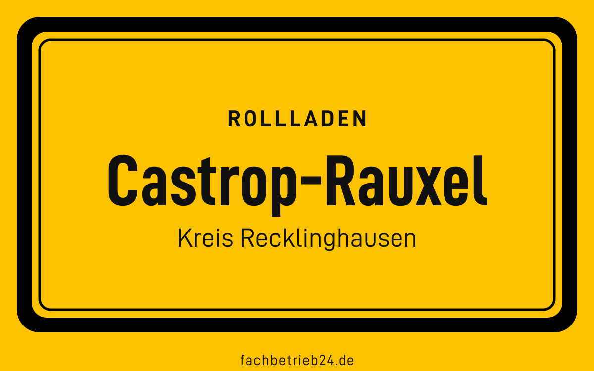 Gelbe Ortstafel Castrop-Rauxel mit der Kopfzeile Rollladen