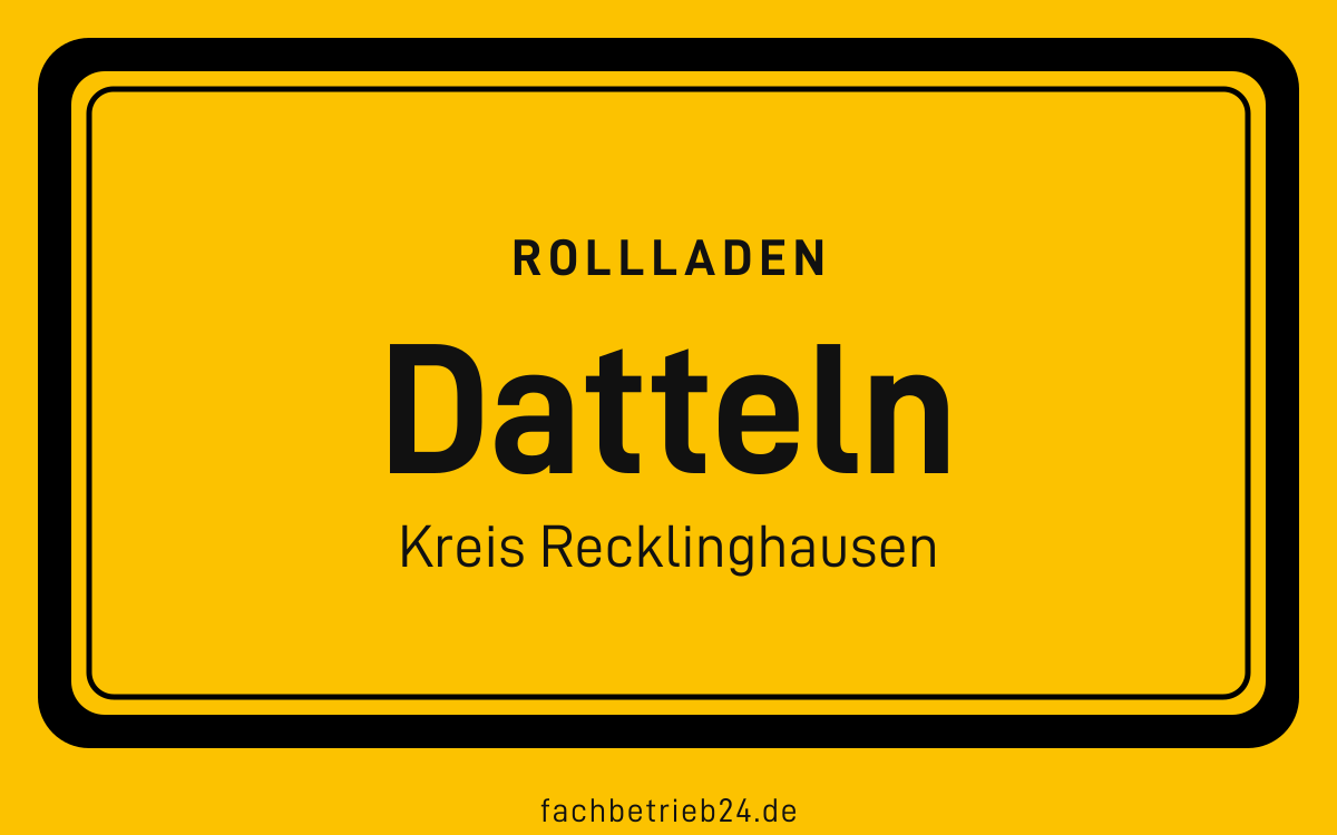 Gelbe Ortstafel Datteln mit der Kopfzeile Rollladen