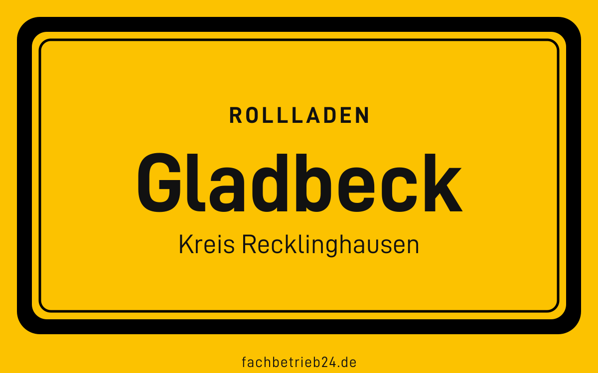 Gelbe Ortstafel Gladbeck mit der Kopfzeile Rollladen