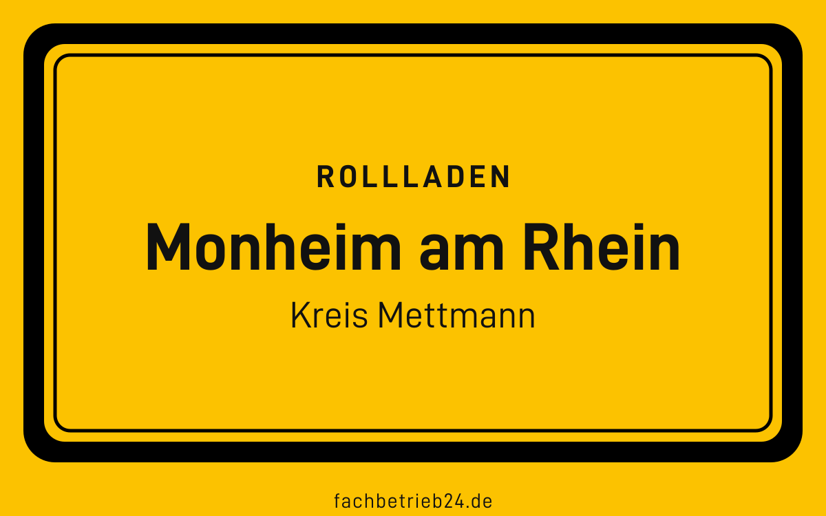 Gelbe Ortstafel Monheim am Rhein mit der Kopfzeile Rollladen