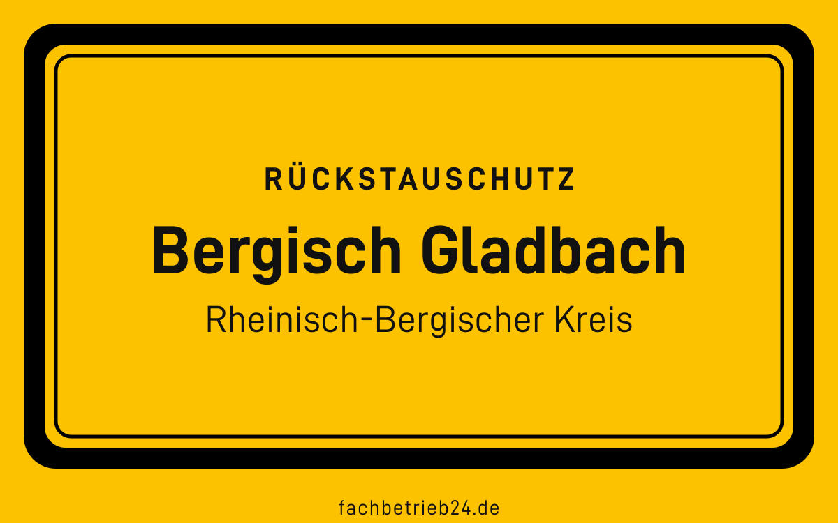 Gelbe Ortstafel Bergisch Gladbach mit der Kopfzeile Rückstauschutz