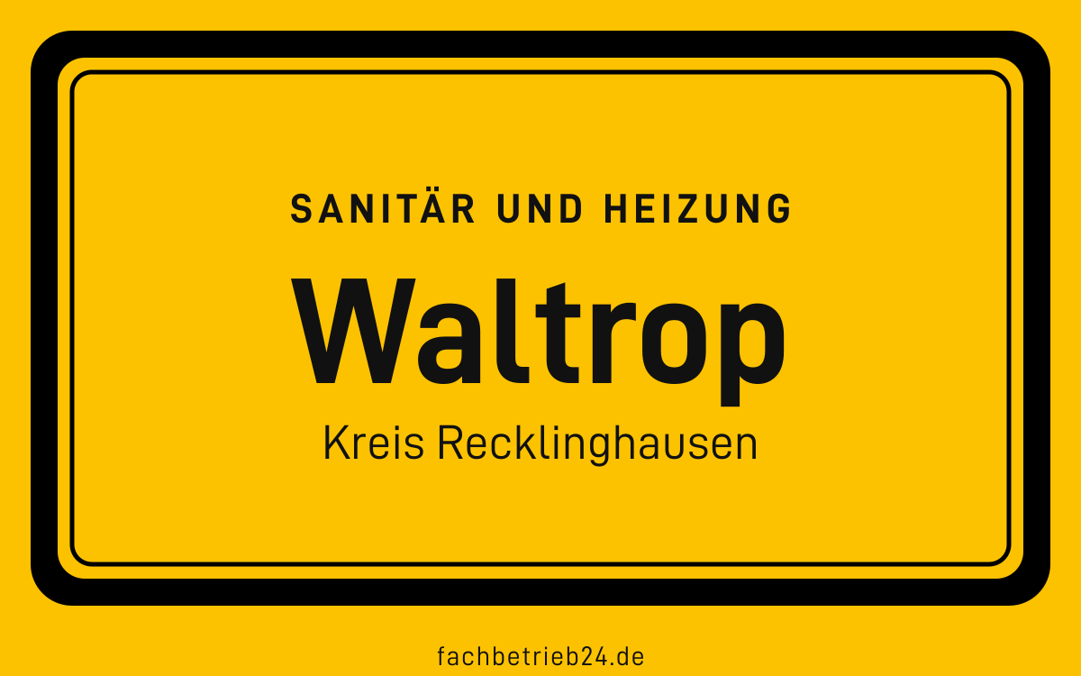 Gelbe Ortstafel Waltrop mit der Kopfzeile Sanitär und Heizung