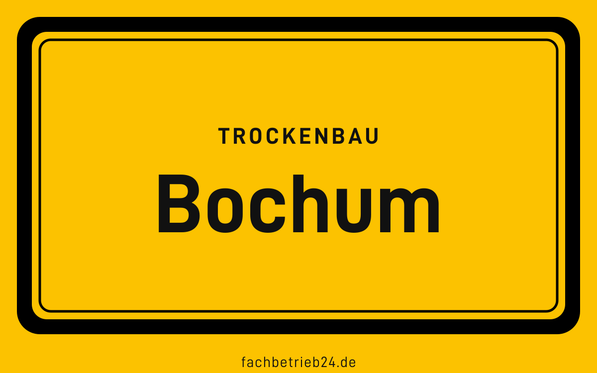 Gelbe Ortstafel Bochum mit der Kopfzeile Trockenbau