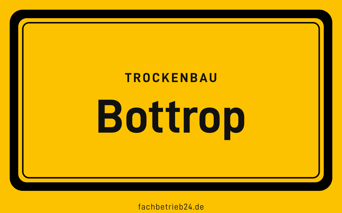 Gelbe Ortstafel Bottrop mit der Kopfzeile Trockenbau